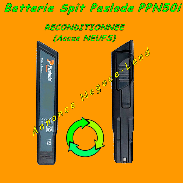 Reconditionnement de Batterie de cloueur Spit Paslode PPN50i & IM90i [Petites annonces Negoce-Land.com]